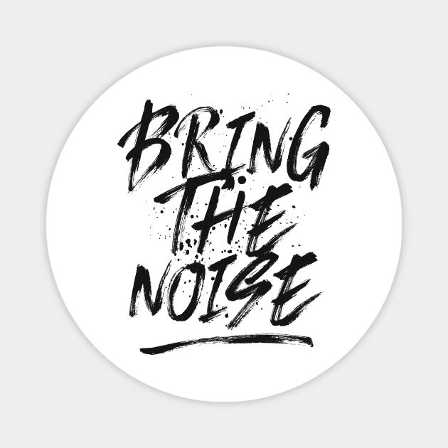 Bring the noise Magnet by br.dsgn